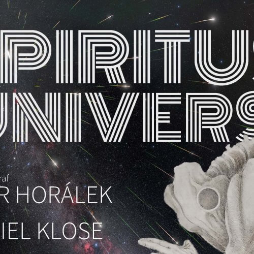 Petr Horálek, Daniel Klose – Spiritus universi